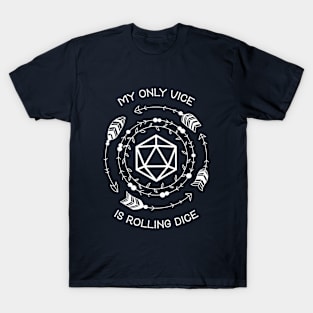 My Only Vice Is Rolling Dice T-Shirt